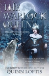 The Warlock Queen: Book 13 of the Grey Wolves Series - Quinn Loftis