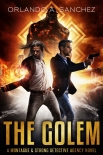 The Golem: A Montague & Strong Detective Novel (Montague & Strong Case Files Book 10) - Orlando Sanchez