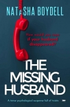 The Missing Husband: a tense psychological suspense full of twists - Natasha Boydell