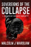 Sovereigns of the Collapse Book 1 - Malcolm Wardlaw