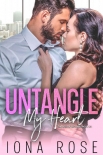 Untangle My Heart: Book # 2 The Hunter Brothers - Iona Rose
