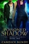 Poisoned Shadow: An Urban Fantasy Supernatural Detective Mystery (The Shadow Series Book 2) - Candice Bundy