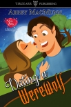 Dating a Werewolf - Abbey MacMunn