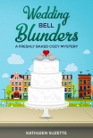 Читать книгу Wedding Bell Blunders: A Freshly Baked Cozy Mystery, автор Kathleen Suzette Wedding Bell Blunders: A Freshly Baked Cozy Mystery - Kathleen Suzette