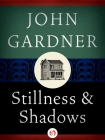 Читать книгу Stillness & Shadows, автор John Gardner Stillness & Shadows - John Gardner