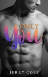 Читать книгу Only You, автор Jerry Cole Only You - Jerry Cole