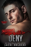 Читать книгу Mission: Impossible to Deny (The Impossible Mission Romantic Suspense Series Book 7), автор Jacki Delecki Mission: Impossible to Deny (The Impossible Mission Romantic Suspense Series Book 7) - Jacki Delecki