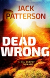 Читать книгу Dead Wrong (A Cal Murphy Thriller Book 7), автор Jack Patterson Dead Wrong (A Cal Murphy Thriller Book 7) - Jack Patterson