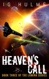 Читать книгу Heaven's Call: A thrilling military science fiction book (LUMINA Book 3), автор I.G. Hulme Heaven's Call: A thrilling military science fiction book (LUMINA Book 3) - I.G. Hulme