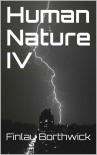 Читать книгу Human Nature (Book 4): Human Nature IV, автор Borthwick, Finlay Human Nature (Book 4): Human Nature IV - Borthwick, Finlay