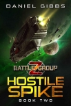 Hostile Spike (Battlegroup Z Book 2) - Daniel Gibbs