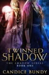 Twinned Shadow (The Shadow Series Book 1) - Candice Bundy