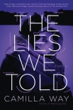 Читать книгу The Lies We Told, автор Camilla Way The Lies We Told - Camilla Way