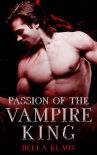 Читать книгу Passion of the Vampire King (Blood Fire Saga Book 5), автор Bella Klaus Passion of the Vampire King (Blood Fire Saga Book 5) - Bella Klaus