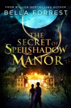 The Secret of Spellshadow Manor - Bella Forrest