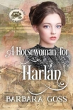 A Horsewoman for Harlan - Barbara Goss