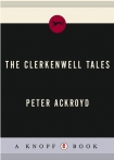 Читать книгу The Clerkenwell Tales, автор Peter Ackroyd The Clerkenwell Tales - Peter Ackroyd
