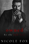 Owned by the Mob Boss: A Dark Mafia Romance (Ivanovich Bratva) - Nicole Fox