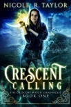 Читать книгу Crescent Calling: The Crescent Witch Chronicles - Book One, автор R Nicole Crescent Calling: The Crescent Witch Chronicles - Book One - R Nicole