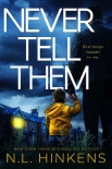 Читать книгу Never Tell Them, автор N.L. Hinkens Never Tell Them - N.L. Hinkens