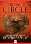 Читать книгу The Magic Circle, автор Katherine Neville The Magic Circle - Katherine Neville