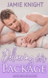 Читать книгу Delivering His Package: A Secret Baby Romance, автор Jamie Knight Delivering His Package: A Secret Baby Romance - Jamie Knight