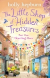 Читать книгу The Little Shop of Hidden Treasures Part One: Starting Over, автор Holly Hepburn The Little Shop of Hidden Treasures Part One: Starting Over - Holly Hepburn