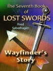 The Seventh Book of Lost Swords : Wayfinder's Story - Fred Saberhagen