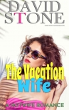 Читать книгу The Vacation Wife, автор David Stone The Vacation Wife - David Stone