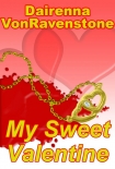Читать книгу My Sweet Valentine, автор Dairenna VonRavenstone My Sweet Valentine - Dairenna VonRavenstone