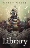 The Library (The Librarian of Alexandria Book 1) - Casey White