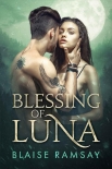 Читать книгу Blessing of Luna (Wolfgods Book 1), автор Blaise Ramsay Blessing of Luna (Wolfgods Book 1) - Blaise Ramsay