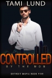 Controlled by the Mob - Tami Lund