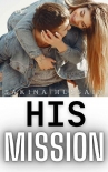 Читать книгу His Mission (HIS SERIES Book 1), автор SAKINA HUSSAIN His Mission (HIS SERIES Book 1) - SAKINA HUSSAIN
