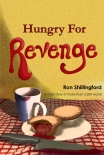 Читать книгу Hungry For Revenge, автор Ron Shillingford Hungry For Revenge - Ron Shillingford