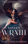 Lover's Wrath: A Paranormal Reverse Harem Romance (An Angel and Her Demons Book 3) - Lacey Andersen