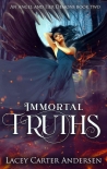 Читать книгу Immortal Truths: A Paranormal Reverse Harem Romance (An Angel and Her Demons Book 2), автор Lacey Andersen Immortal Truths: A Paranormal Reverse Harem Romance (An Angel and Her Demons Book 2) - Lacey Andersen