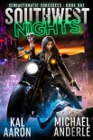Читать книгу Southwest Nights (Semiautomatic Sorceress Book 1), автор Kal Aaron Southwest Nights (Semiautomatic Sorceress Book 1) - Kal Aaron