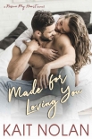 Made For Loving You (Rescue My Heart Book 3) - Kait Nolan