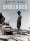 Crusader (A Novel of WWII Tank Warfare) - Jack Murray