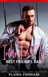 Intern For My Best Friend's Dad: An Instalove Possessive Age Gap Romance - Flora Ferrari