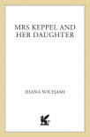 Mrs. Keppel and Her Daughter - Diana Souhami
