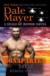 Bonaparte's Belle: A SEALs of Honor World Novel (Heroes for Hire Book 24) - Dale Mayer