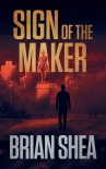 Sign of the Maker (Boston Crime Thriller Book 4) - Brian Shea