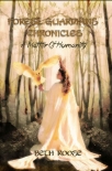 Читать книгу Forest Guardians Chronicles: A Matter of Humanity, автор Beth Roose Forest Guardians Chronicles: A Matter of Humanity - Beth Roose