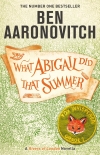Читать книгу What Abigail Did Tha Summer, автор Ben Aaronovitch What Abigail Did Tha Summer - Ben Aaronovitch