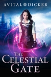 Читать книгу The Celestial Gate, автор Avital Dicker The Celestial Gate - Avital Dicker