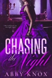 Читать книгу Chasing The Night: Big Easy Shifters: Book Three, автор Knox, Abby Chasing The Night: Big Easy Shifters: Book Three - Knox, Abby