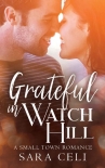 Читать книгу Grateful in Watch Hill : A Small Town Romance, автор Sara Celi Grateful in Watch Hill : A Small Town Romance - Sara Celi