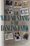 Читать книгу The Wild Mustang & The Dancing Fairy: A Gorgeous Villain Prequel Novella, автор Saffron Kent The Wild Mustang & The Dancing Fairy: A Gorgeous Villain Prequel Novella - Saffron Kent